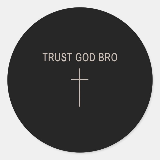 Men Trust God Bro Funny Christian Youth Boy Jesus  Classic Round Sticker (Front)