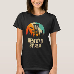 Men Vintage Best Dad By Par Disc Golf Dad Fathers  T-Shirt