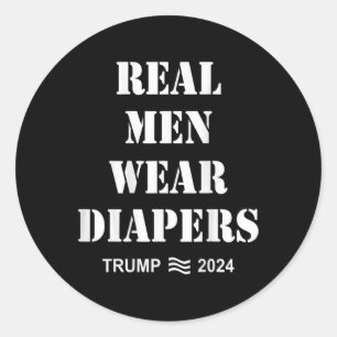 Men Wear Diapers Trump 2024 Funny Men Wear Diapers Classic Round Sticker