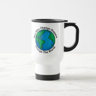 Men Who Change Diapers Change The World Travel Mug