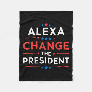 Men Women Alexa Change The President Funny Quote H Fleece Blanket