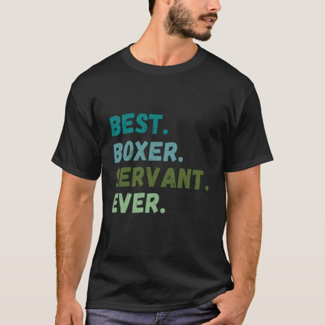 Men Women Best Dog Servant Ever BOXER T-Shirt (Front)