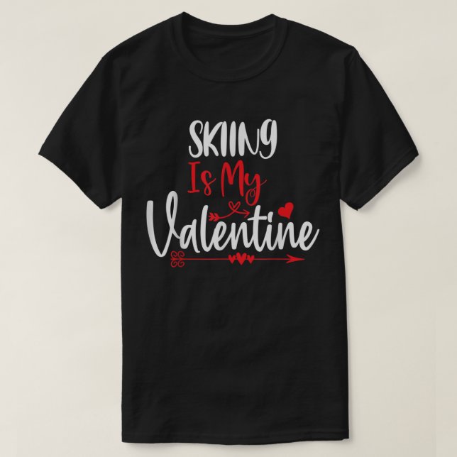 Men Women Couples Hobbies Skiing is my valentine T-Shirt (Design Front)