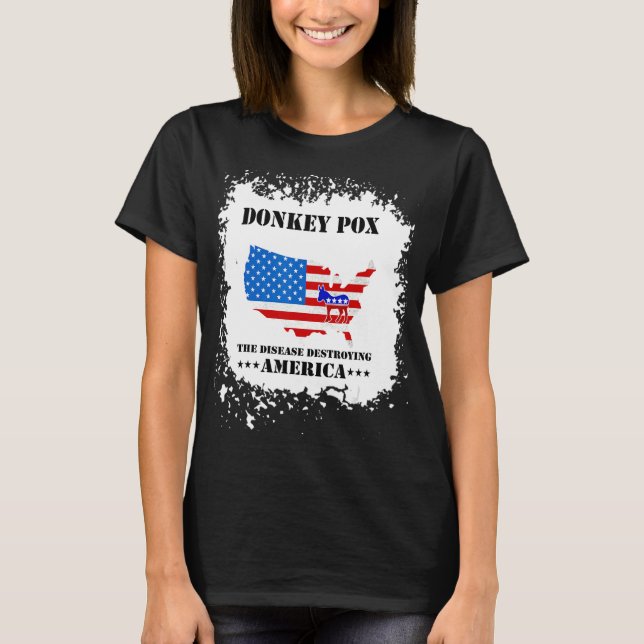 Men Women  Donkey Pox The Disease Destroying Ameri T-Shirt (Front)