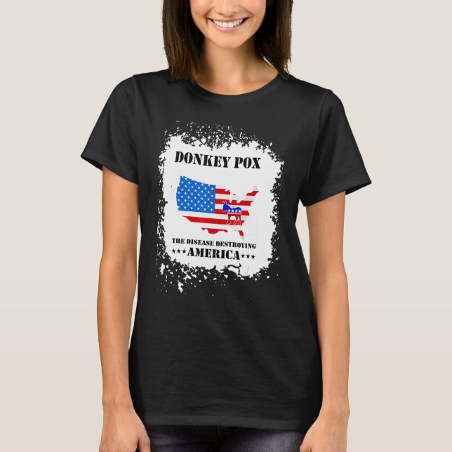 Men Women  Donkey Pox The Disease Destroying Ameri T-Shirt (Front)