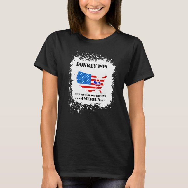 Men Women  Donkey Pox The Disease Destroying Ameri T-Shirt (Front)