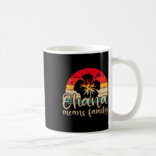 Men Women Hawaiian Ohana Means Family Summer Beach Coffee Mug