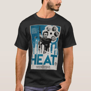 Men Women Heat Al Pacino Heat Movie Awesome For Mo T-Shirt