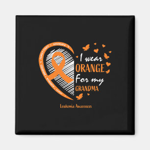 Men Women I Wear Orange For My Grandma Leukaemia A Magnet
