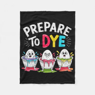 Men Women Prepare To Dye Funny Easter Sunday Egg H Fleece Blanket
