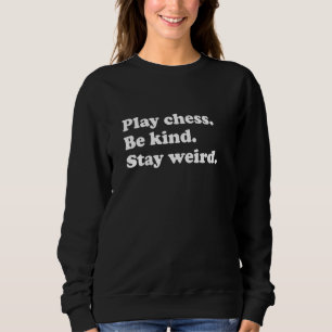 Men Women Teens Boys or Girls Funny Chess Sweatshirt