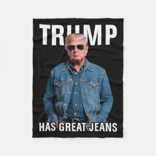 Men Women Trump Has Great Jeans Funny Meme Fleece Blanket