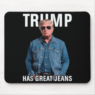 Men Women Trump Has Great Jeans Funny Meme Mouse Mat