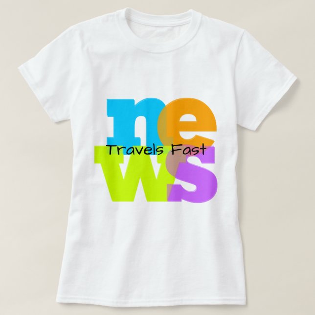 Men Womens T-Shirt Colourful News Travels Fast (Design Front)