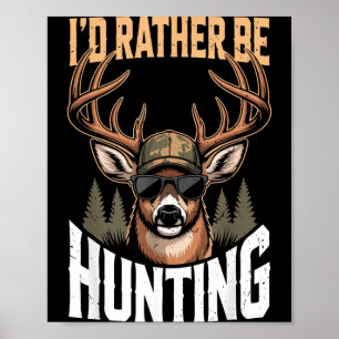 Men Youth Id Rather Be Hunting Humor Camo Deer Hun Poster