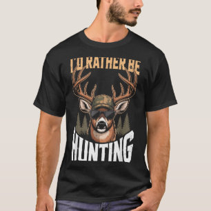 Men Youth Id Rather Be Hunting Humor Camo Deer Hun T-Shirt