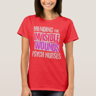 Mending The Invisible Wounds Psych Nurse T-Shirt
