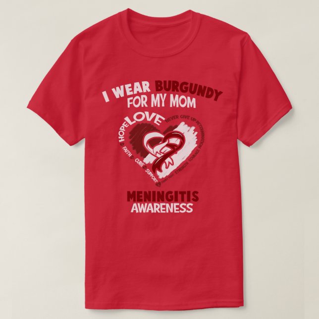 Meningitis Awareness I Wear Burgundy For My Mum He T-Shirt (Design Front)