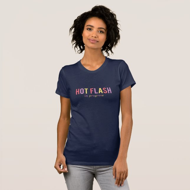 Menopause Hot Flash In Progress T-Shirt (Front Full)
