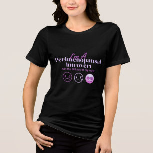 Menopause Humour Perimenopausal Introvert Hormonal Tri-Blend Shirt