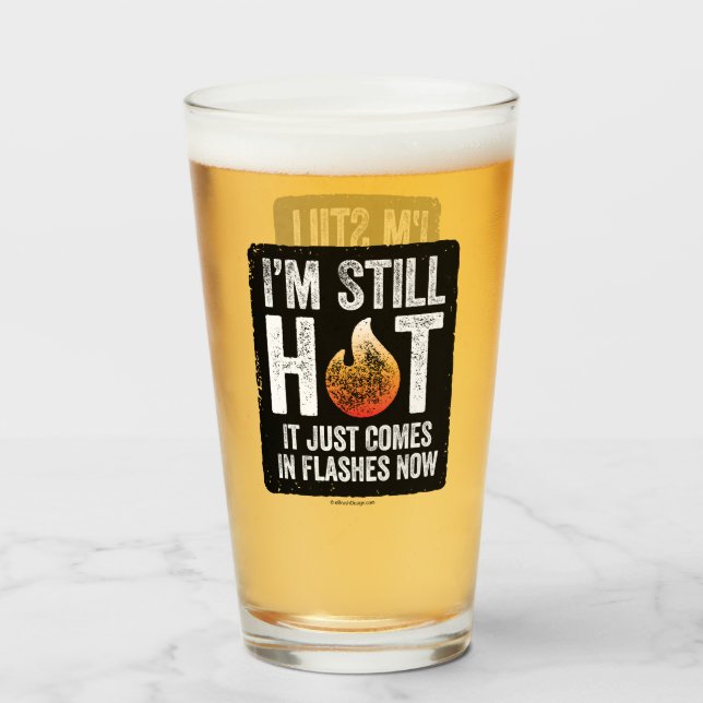 Menopause (I’m Still Hot) Glass (Front Filled)