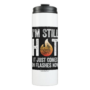Menopause (I’m Still Hot) Thermal Tumbler