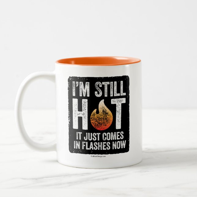 Menopause (I’m Still Hot) Two-Tone Coffee Mug (Left)
