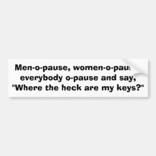 Menopause, menopause humour, women's humour, bumper sticker