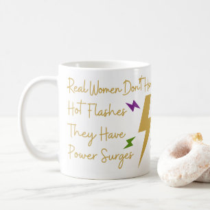 Menopause Power Mug   Power Surges Not Hot Flashes