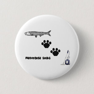 Menopause Sucks 6 Cm Round Badge
