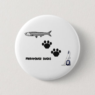Menopause Sucks 6 Cm Round Badge