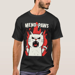 Menopause Support Mood Swings Cat Women Mom Mum Mo T-Shirt