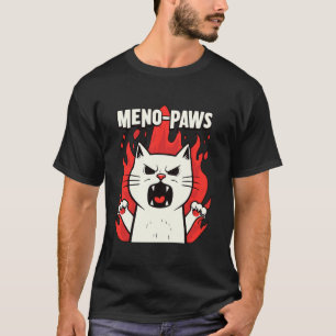 Menopause Support Mood Swings Cat Women Mum Mum Mo T-Shirt