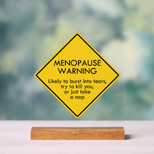 Menopause Warning Acrylic Sign