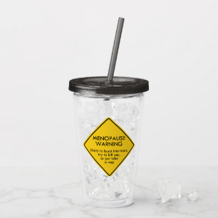 Menopause Warning Acrylic Tumbler