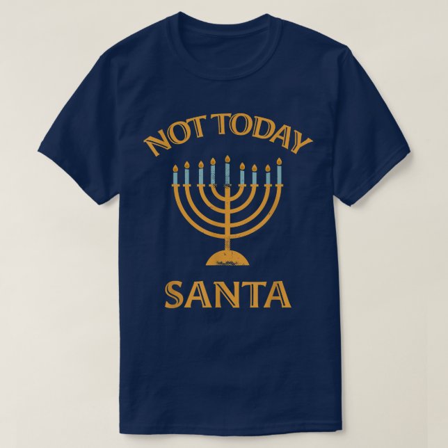Menorah Not Today Santa Funny Hanukkah Pyjamas  T-Shirt (Design Front)