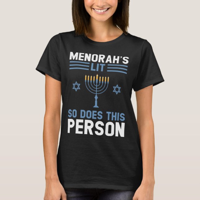 menorah's lit so does this person Festival T-Shirt (Front)