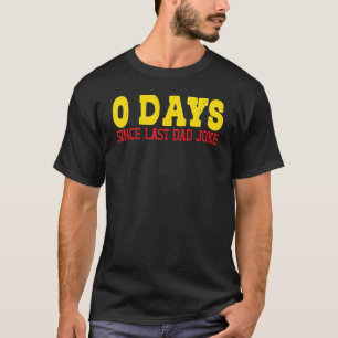 Mens  0 Days Since Last Dad Joke Father's Day New  T-Shirt