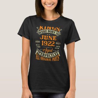 Mens 100th Birthday  For Kings Born In June 1922 1 T-Shirt