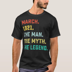 Mens 100th Birthday Gifts March The Man Myth Legen T-Shirt