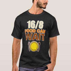 Mens 168 Food Can Wait Intermittent Fasting Nutrit T-Shirt