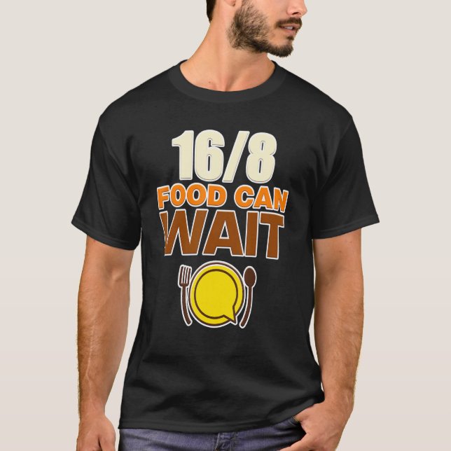 Mens 168 Food Can Wait Intermittent Fasting Nutrit T-Shirt (Front)