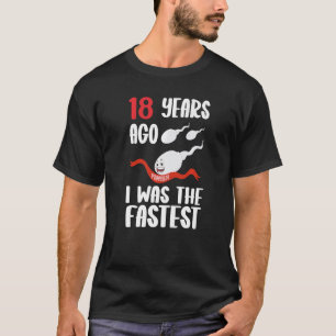 Mens 18th Birthday Gag dress 18 Years Ago I Was Th T-Shirt