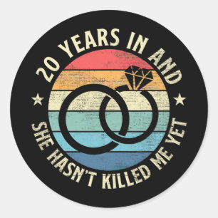Mens 20 Years In & She Hasn't Killed Me Ye Classic Round Sticker