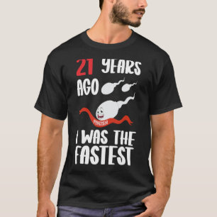 Mens 21st Birthday Gag dress 21 Years Ago I Was Th T-Shirt