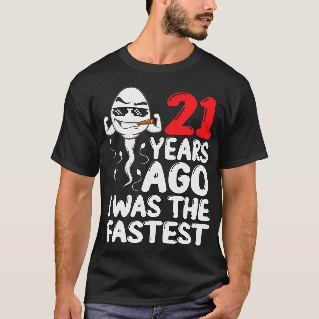 Mens 21st Birthday Gag dress 21 Years Ago I Was Th T-Shirt (Front)