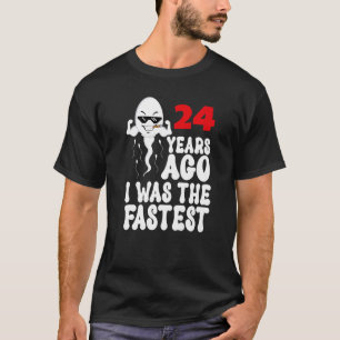 Mens 24th Birthday Gag dress 24 Years Ago I Was Th T-Shirt