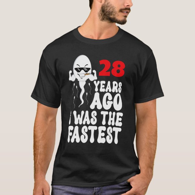 Mens 28th Birthday Gag dress 28 Years Ago I Was Th T-Shirt (Front)
