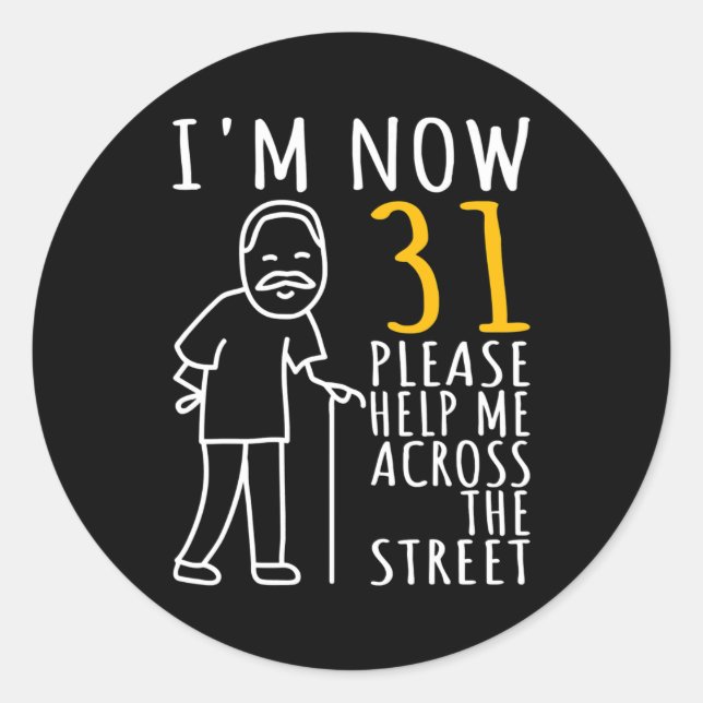 Mens 31st Birthday For Him I'm Now 31 Years Old Classic Round Sticker (Front)