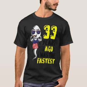 Mens 33 Years Ago I Was The Fastest 33th Birthday  T-Shirt